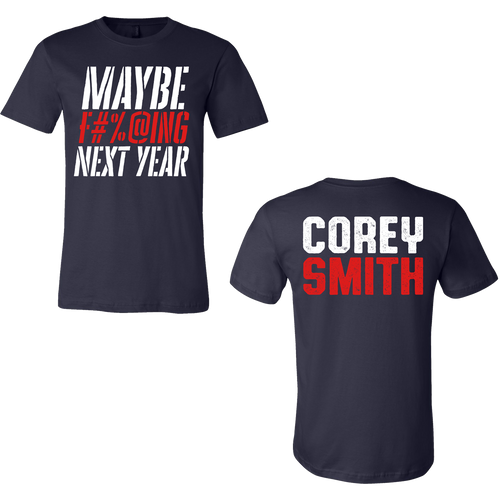 Maybe Next Year Tee