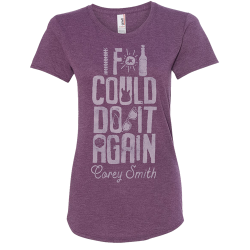 If I Could Do It Again Ladies Tee