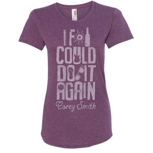 If I Could Do It Again Ladies Tee